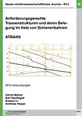 E-Book (pdf) Anforderungsgerechte Trassenstrukturen und deren Belegung im Netz von Schienenbahnen - ATRANS von Andreas Heppe, Ullrich Martin, Karl Nachtigall