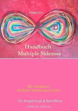 E-Book (epub) MS-Handbuch Multiple Sklerose gut erklärt Für Angehörige & Betroffene von Heike Führ