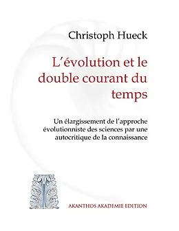 E-Book (epub) L'évolution et le double courant du temps von Christoph Hueck