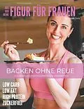 E-Book (epub) Backen ohne Reue von Susanne Geis