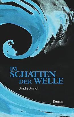 E-Book (epub) Im Schatten der Welle von Andie Arndt