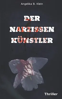 E-Book (epub) Der Narzissenkünstler von Angelika B. Klein