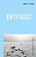 E-Book (epub) Entführt von Annette Krupka