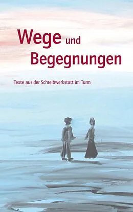 E-Book (epub) Wege und Begegnungen von Elisabeth Albers