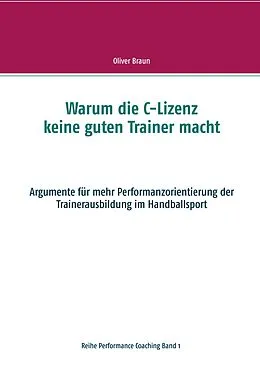 E-Book (epub) Warum die C-Lizenz keine guten Trainer macht von Oliver Braun