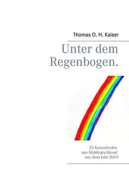 E-Book (epub) Unter dem Regenbogen von Thomas O. H. Kaiser