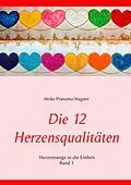 E-Book (epub) Die 12 Herzensqualitäten von Heike Wagner