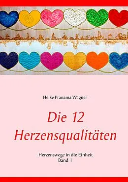 E-Book (epub) Die 12 Herzensqualitäten von Heike Wagner