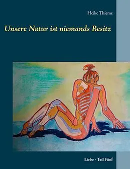 E-Book (epub) Unsere Natur ist niemands Besitz ! von Heike Thieme