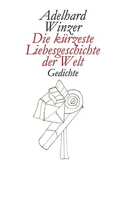 E-Book (epub) Die kürzeste Liebesgeschichte der Welt von Adelhard Winzer