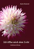 E-Book (epub) Ich öffne mich dem Licht von Karin Heinrich