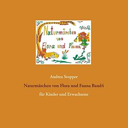 Kartonierter Einband Naturmärchen von Flora und Fauna Band4 von Andrea Stopper