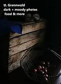 E-Book (epub) dark and moody photos, food and more von Ullu Grennwold
