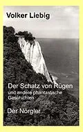 E-Book (epub) Der Schatz von Rügen und andere phantastische Geschichten/Der Nörgler von Volker Liebig