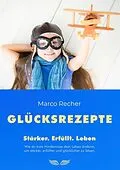 E-Book (epub) Glücksrezepte von Marco Recher