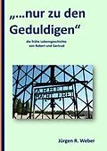E-Book (epub) "...nur zu den Geduldigen" von Jürgen R. Weber