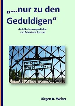 E-Book (epub) "...nur zu den Geduldigen" von Jürgen R. Weber