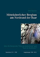 E-Book (epub) Mittelalterlicher Bergbau am Nordrand der Baar von Dirk Stecker