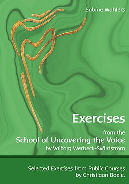 E-Book (epub) Exercises from the School of Uncovering the Voice von Sabine Wahlers