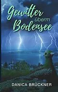 E-Book (epub) Gewitter überm Bodensee von Danica Brückner