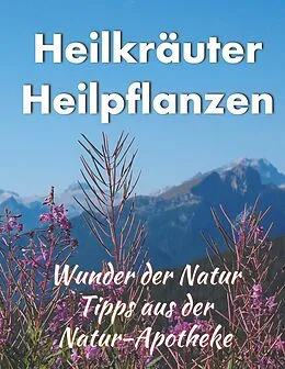 E-Book (epub) Heilkräuter/ Heilpflanzen von Helga Schilden, Tom Schilden