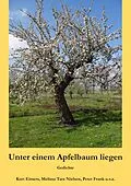 E-Book (epub) Unter einem Apfelbaum liegen von Kurt Eimers, Melissa Tara Nielsen, Peter Frank