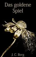 E-Book (epub) Das goldene Spiel von Jan Christoph Berg