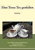 E-Book (epub) Eine Tasse Tee genießen von Petra Dobrovolny-Mühlenbach, Dietrich Krome, Marita Wilma Lasch