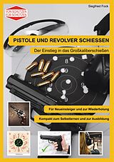E-Book (epub) Pistole und Revolver schiessen von Siegfried Fock
