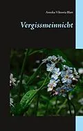 E-Book (epub) Vergissmeinnicht von Annika Viktoria Blatt