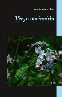 E-Book (epub) Vergissmeinnicht von Annika Viktoria Blatt