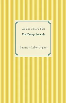 E-Book (epub) Die Omega Freunde von Annika Viktoria Blatt