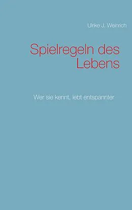 E-Book (epub) Spielregeln des Lebens von Ulrike J. Weinrich
