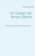 E-Book (epub) Im Garten der fernen Sterne von Alexander Baade