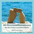 E-Book (epub) 40 Herzensaffirmationen von Ruth Weber
