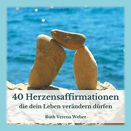 E-Book (epub) 40 Herzensaffirmationen von Ruth Weber
