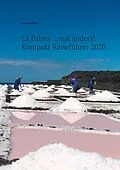 E-Book (epub) La Palma ...mal anders! Kompakt Reiseführer 2020 von Andrea Müller