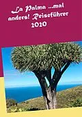 E-Book (epub) La Palma ...mal anders! Reiseführer 2020 von Andrea Müller