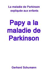 eBook (epub) Papy a la maladie de Parkinson de Gerhard Schumann