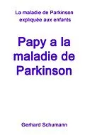 E-Book (epub) Papy a la maladie de Parkinson von Gerhard Schumann