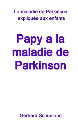 E-Book (epub) Papy a la maladie de Parkinson von Gerhard Schumann