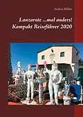 E-Book (epub) Lanzarote ...mal anders! Kompakt Reiseführer 2020 von Andrea Müller
