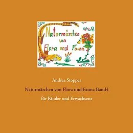 E-Book (epub) Naturmärchen von Flora und Fauna Band4 von Andrea Stopper