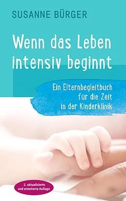 E-Book (epub) Wenn das Leben intensiv beginnt von Susanne Bürger