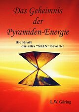 Kartonierter Einband Das Geheimnis der Pyramiden-Energie von L.W. Göring
