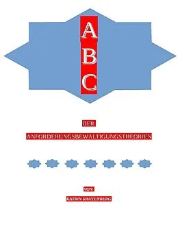 E-Book (epub) ABC der Anforderungsbewältigungstheorien von Katrin Rautenberg