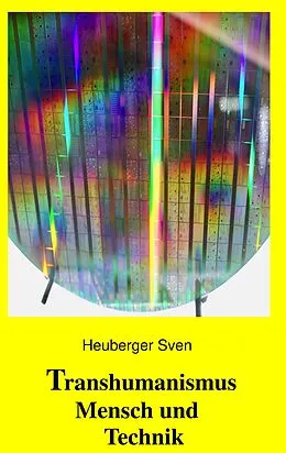 E-Book (epub) Transhumanismus Mensch und Technik von Sven Heuberger