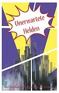 E-Book (epub) Unerwartete Helden von Fabienne Siegmund, Katrin Bohnen, Kerstin Radermacher