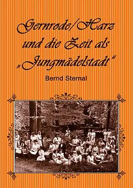 E-Book (epub) Gernrode/Harz und die Zeit als "Jungmädelstadt" von Bernd Sternal