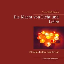 E-Book (epub) Die Macht von Licht und Liebe von Annette Welsch-Graafsma